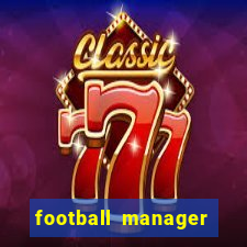 football manager 2019 fm scout